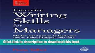 Ebook Executive Writing Skills for Managers: Master Word Power to Lead Your Teams, Make Strategic