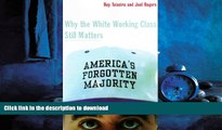 Free [PDF] Downlaod  America s Forgotten Majority Why The White Working Class Still Matters READ