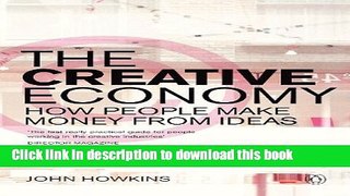 Ebook The Creative Economy: How People Make Money from Ideas Free Online