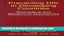 Read Preventing HIV in Developing Countries: Biomedical and Behavioral Approaches (Aids Prevention