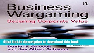 Ebook Business Wargaming: Securing Corporate Value Full Online