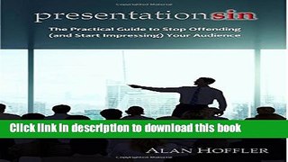 Books Presentation Sin: The Practical Guide to Stop Offending (and Start Impressing) Your Audience