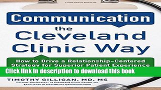 Books Communication the Cleveland Clinic Way: How to Drive a Relationship-Centered Strategy for