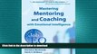 PDF ONLINE Mastering Mentoring and Coaching with Emotional Intelligence: Increase Your Job EQ READ