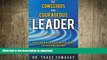 READ THE NEW BOOK The Conscious And Courageous Leader: Developing Your Authentic Voice to Lead and