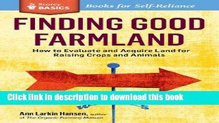 Books Finding Good Farmland: How to Evaluate and Acquire Land for Raising Crops and Animals. A