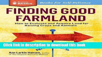 Books Finding Good Farmland: How to Evaluate and Acquire Land for Raising Crops and Animals. A