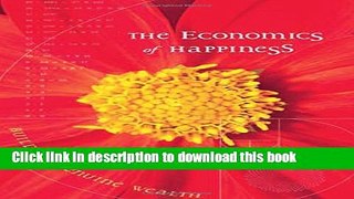 Ebook The Economics of Happiness: Building Genuine Wealth Full Online