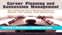 Books Career Planning and Succession Management: Developing Your Organization s Talent--for Today