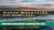 Ebook Where Mountains Are Nameless: Passion and Politics in the Arctic National Wildlife Refuge