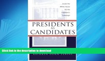 READ book  Presidents as Candidates: Inside the White House for the Presidential Campaign