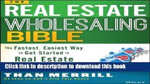 Ebook The Real Estate Wholesaling Bible: The Fastest, Easiest Way to Get Started in Real Estate