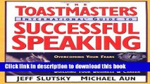 Books The Toastmasters International Guide to Successful Speaking Full Online