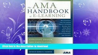 DOWNLOAD AMA Handbook of E-Learning, The: Effective Design, Implementation, and Technology