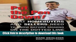 Ebook Put the Pen Down!: What homebuyers and sellers need to know before signing on the dotted