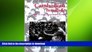 Free [PDF] Downlaod  Cambodian Interlude: Inside the United Nations  1993 Election  FREE BOOOK