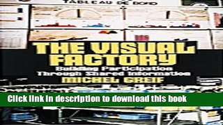 Books The Visual Factory: Building Participation Through Shared Information Full Online