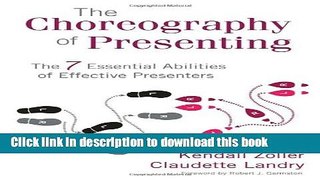 Books The Choreography of Presenting: The 7 Essential Abilities of Effective Presenters Free Online