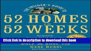 Ebook The Insider s Guide to 52 Homes in 52 Weeks: Acquire Your Real Estate Fortune Today Full