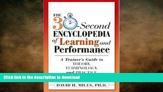 READ THE NEW BOOK The 30-Second Encyclopedia of Learning and Performance: A Trainer s Guide to