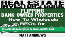 Books Real Estate Investor s Guide to Flipping Bank-Owned Properties: How to Wholesale REOs for