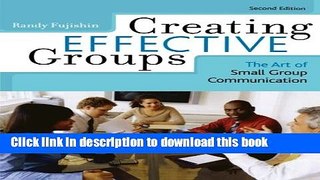 Books Creating Effective Groups: The Art of Small Group Communication Free Online