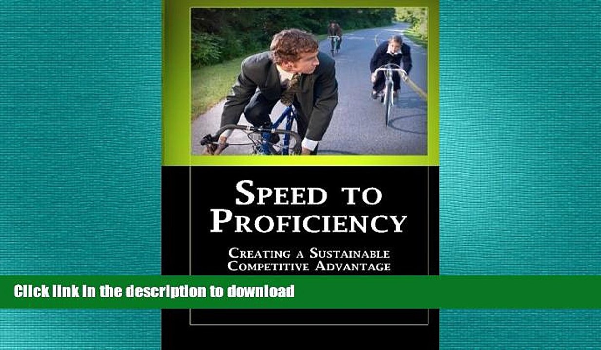 EBOOK ONLINE Speed to Proficiency: Creating a Sustainable Competitive Advantage READ EBOOK