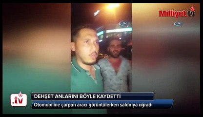 Dehşet anlarını böyle kaydetti
