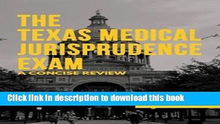 Ebook The Texas Medical Jurisprudence Exam: A Concise Review Full Online