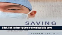 Books Saving Sight: An Eye Surgeon s Look at Life Behind the Mask and the Heroes Who Changed the
