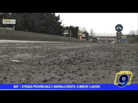 Bat | Strada provinciale Andria-Corato, a breve al via i lavori