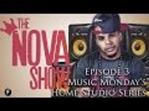 The Nova show - Music Mondays (Home Studio Recording Series)