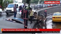 Rus Sürücünün Otomobili Refüje Girdi: 1 Ölü