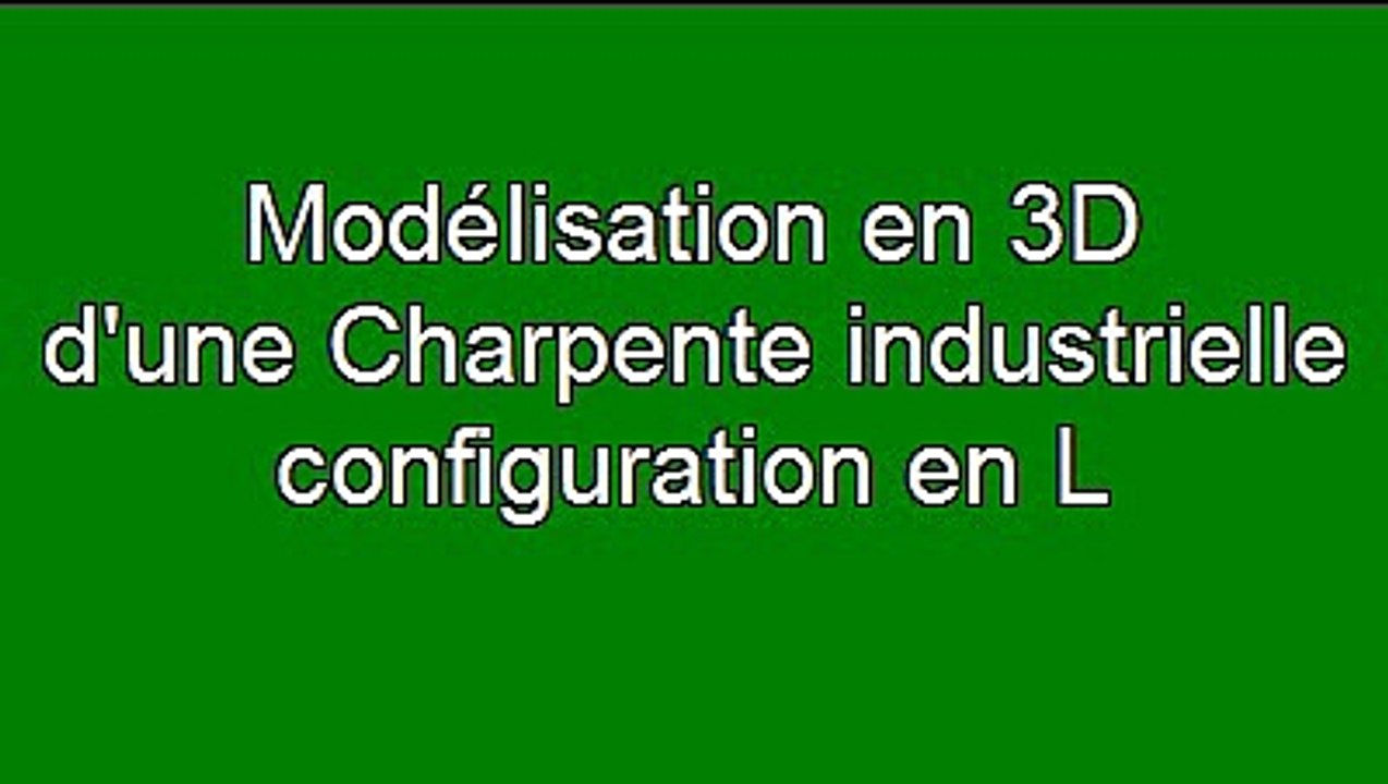 Modélisation 3D d'une Charpente industrielle configuration en L