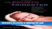 Ebook The Fourth Trimester: Understanding, Protecting, and Nurturing an Infant through the First