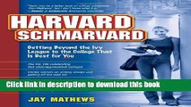 Read Harvard Schmarvard: Getting Beyond the Ivy League to the College That Is Best for You Ebook