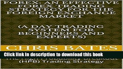 [Read PDF] FOREX: AN EFFECTIVE FOREX TRADING STRATEGY FOR THE FOREIGN EXCHANGE MARKET   (A Day