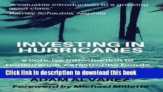 [Read PDF] Investing in Hurricanes: A Concise Introduction to Reinsurance, Catastrophe Bonds, and