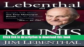 [Read PDF] Lebenthal On Munis: Straight Talk About Tax-Free Municipal Bonds for the Troubled