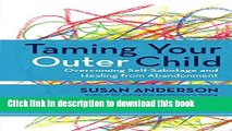 Ebook Taming Your Outer Child: Overcoming Self-Sabotage - the Aftermath of Abandonment Full Download