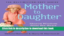 Books Mother to Daughter, Revised Edition: Shared Wisdom from the Heart Full Online
