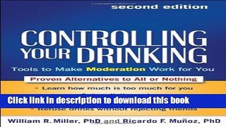 Ebook Controlling Your Drinking, Second Edition: Tools to Make Moderation Work for You Full Download