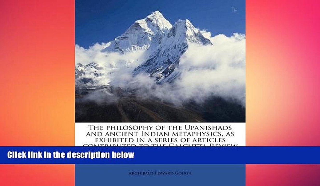 READ book  The philosophy of the Upanishads and ancient Indian metaphysics, as exhibited in a