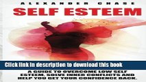 Books Self Esteem: A Guide to Help You Overcome Low Self Esteem and Solve Inner Conflicts to Get
