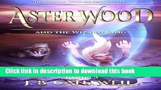 Ebook Aster Wood and the Wizard King (Book 5) (Volume 5) Free Online