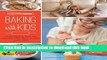 Ebook Baking with Kids: Make Breads, Muffins, Cookies, Pies, Pizza Dough, and More! (Lab Series)