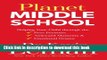 Ebook Planet Middle School: Helping Your Child through the Peer Pressure, Awkward Moments