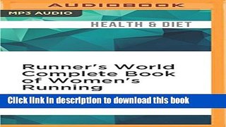 Ebook Runner s World Complete Book of Women s Running: The Best Advice to Get Started, Stay