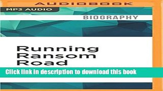 Books Running Ransom Road: Confronting the Past, One Marathon at a Time Full Online