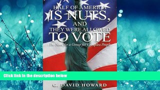 Online eBook Half of America Is Nuts, and They Were Allowed to Vote: The Need for a Group for